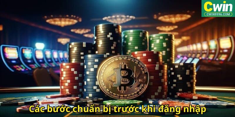 Các bước chuẩn bị trước khi đăng nhập