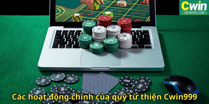 Các hoạt động chính của quỹ từ thiện Cwin999