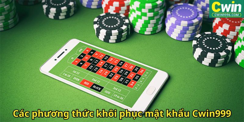 Các phương thức khôi phục mật khẩu Cwin999