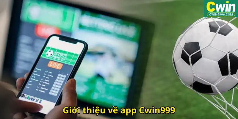 Giới thiệu về app Cwin999