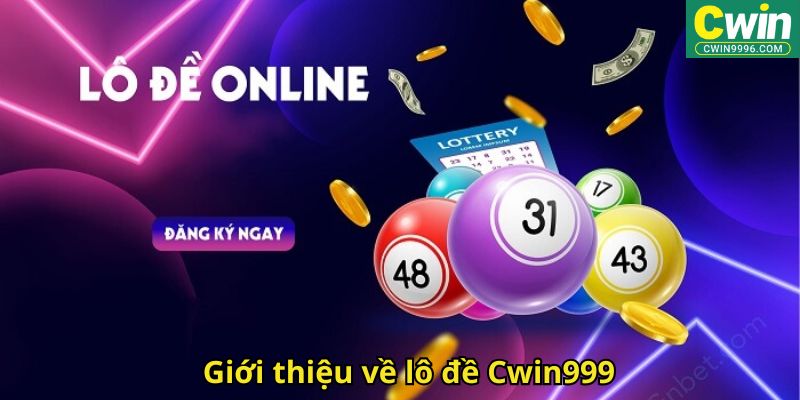 Giới thiệu về lô đề Cwin999