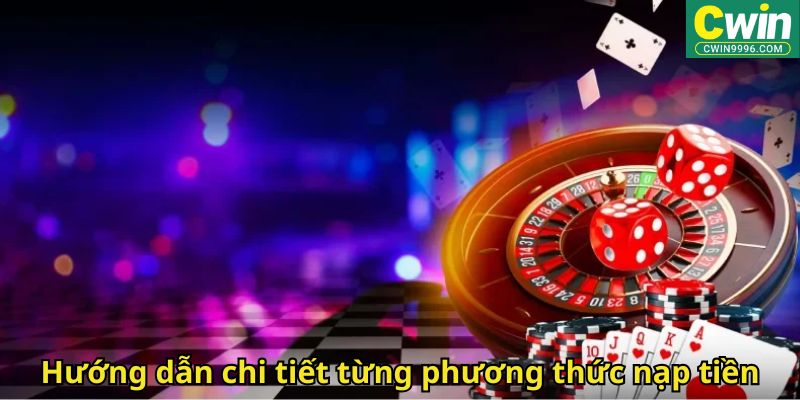 Hướng dẫn chi tiết từng phương thức nạp tiền