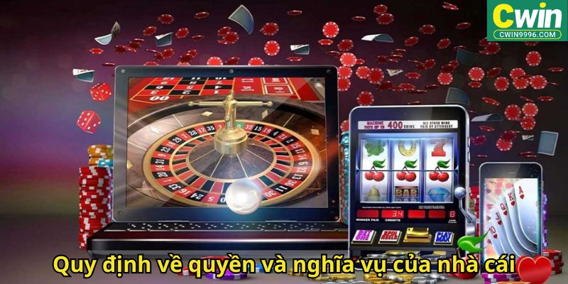Quy định về quyền và nghĩa vụ của nhà cái