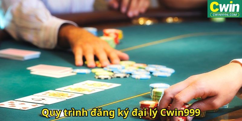 Quy trình đăng ký đại lý Cwin999