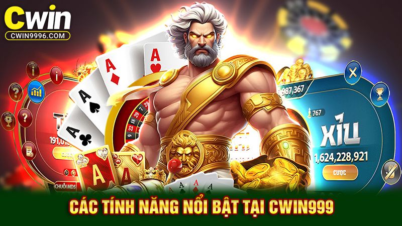 Các tính năng nổi bật tại cwin999