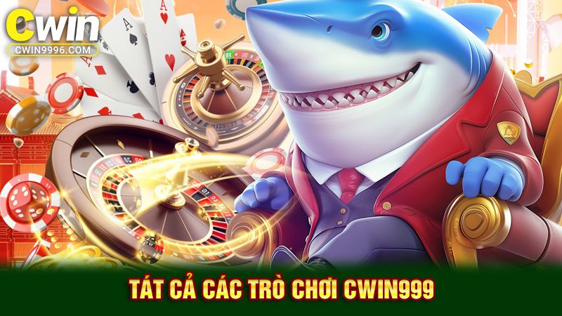 Tất cả các trò chơi cwin999